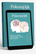Pokonaj Lęk – Praktyczny poradnik radzenia sobie z nerwicą i atakami paniki